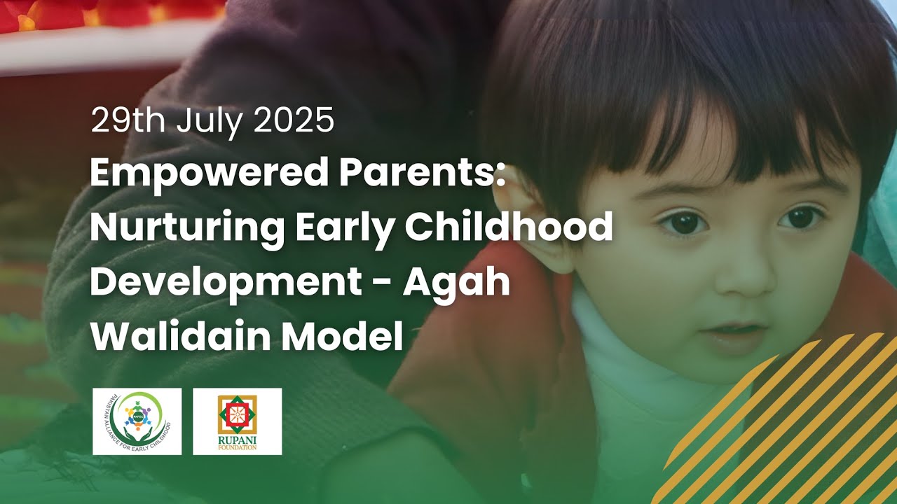 Webinar: Empowered Parents: Nurturing Early Childhood - Agah Walidain Model