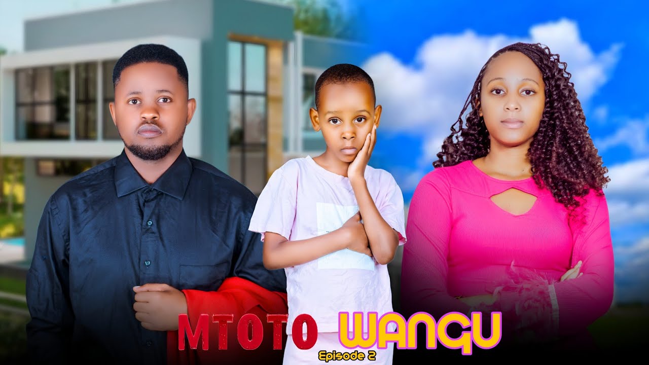 MTOTO WANGU 💞  Full Episode 2 | Love Story #love