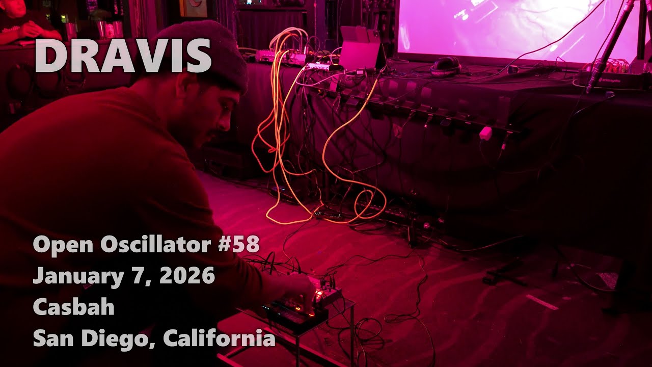 Dravis @ Open Oscillator #58 · 2026-01-07 · Casbah · San Diego