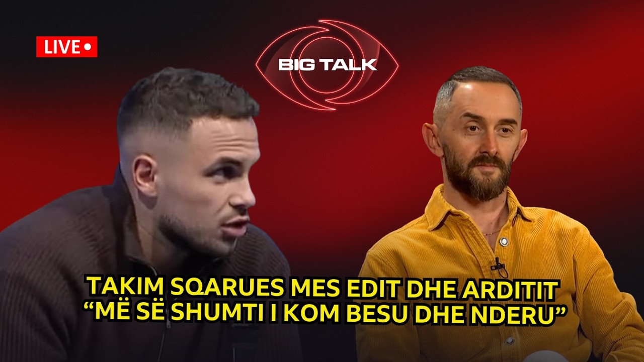Takim sqarues mes Edit dhe Arditit/ “Më së shumti i kom besu dhe nderu”