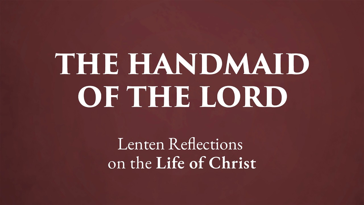 Third Meditation: The Annunciation | The Meekness and Humility of Jesus Christ