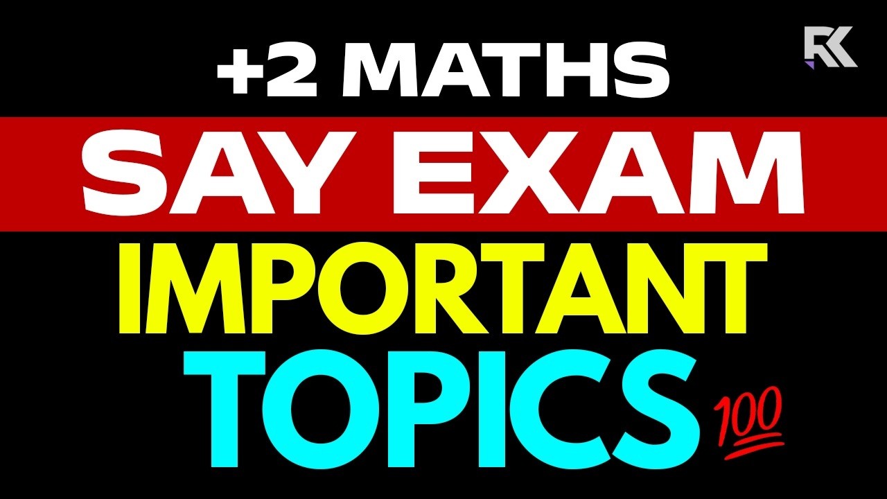 Plus Two Maths Say Exam | പാസ്സ് ആവാൻ ഈ Video മാത്രം കണ്ടാൽ മതി 💯| Last Minute Revision | RK Nex