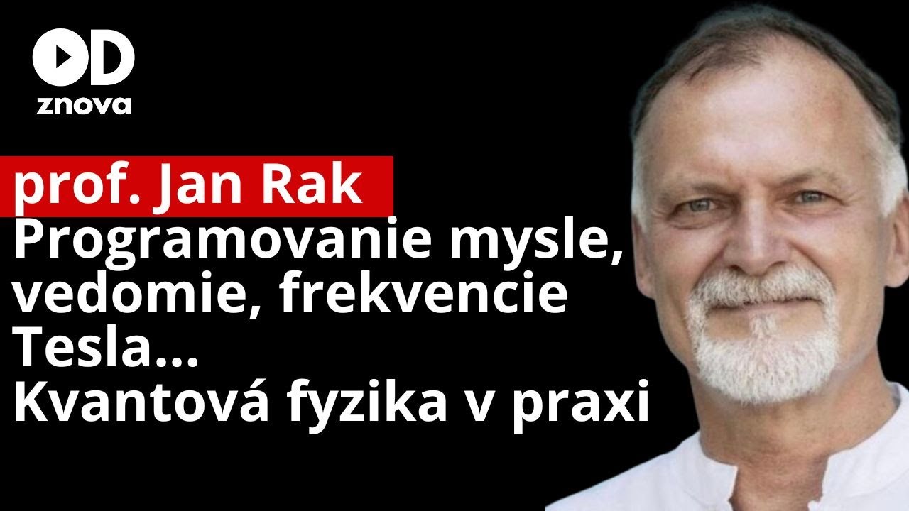 Jan Rak: Programovanie mysle - vedomie, frekvencie, vibrácie, kolektívna myseľ vs.kvantová fyzika