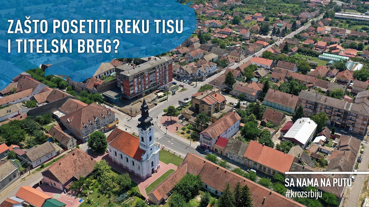 SA NAMA NA PUTU KROZ SRBIJU: Tisa i Titelski breg / Epizoda 59