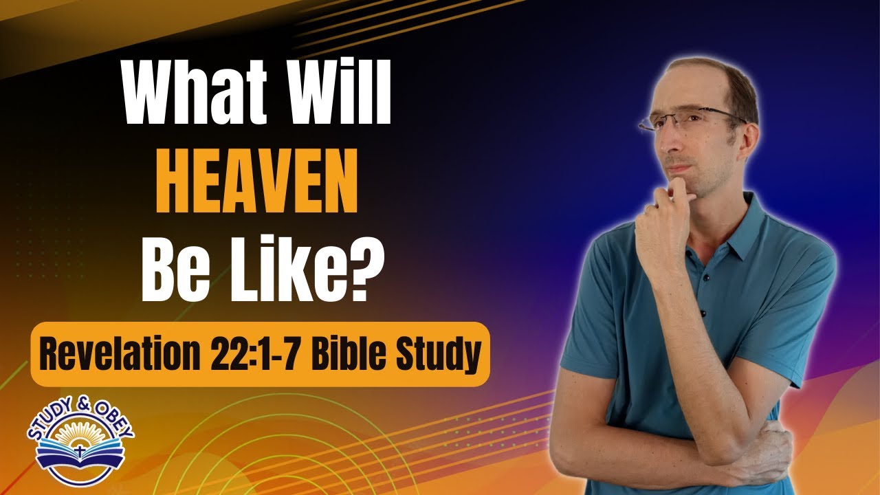 Revelation 22:1-7 Bible Study - The Tree and River of Life