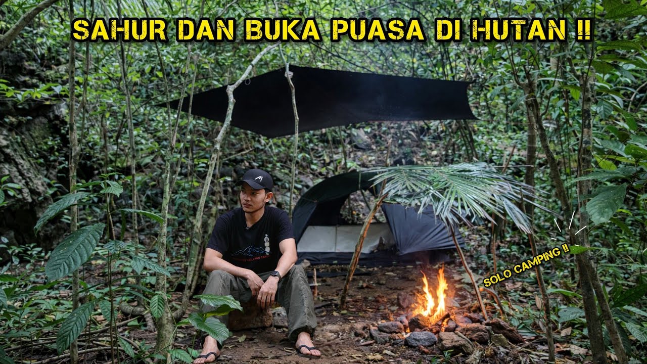 SAHUR DAN BUKA PUASA DI HUTAN !! SOLO CAMPING SURVIVAL !! SENDIRI DI HUTAN !!