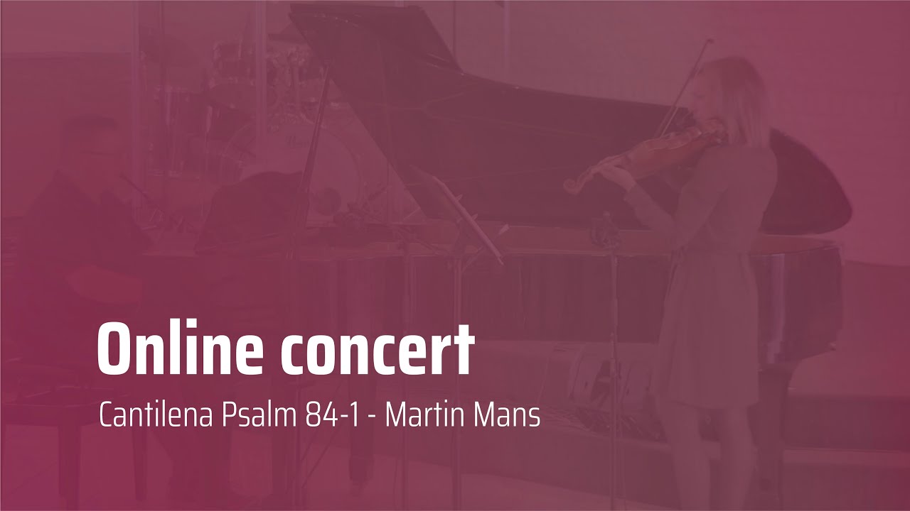 Cantilena Psalm 84-1 - Martin Mans | Online concert