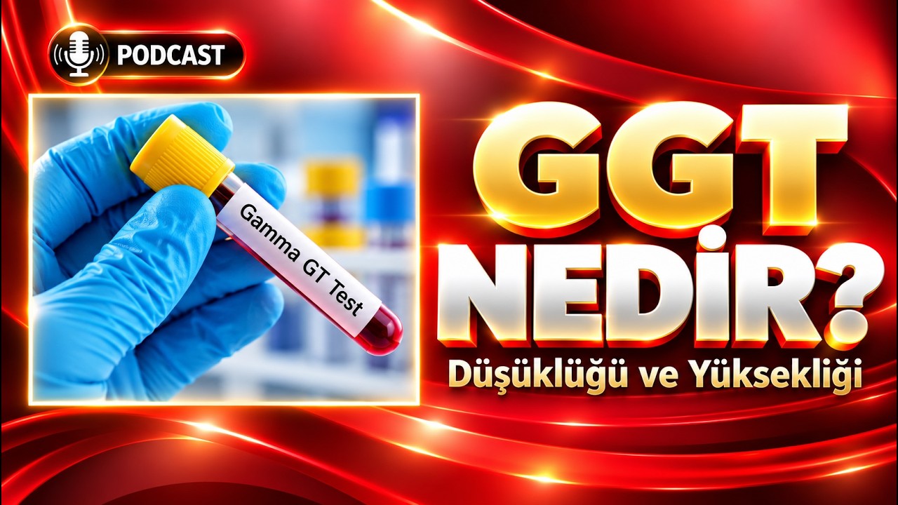 GGT NEDİR?  Düşüklüğü ve Yüksekliği
