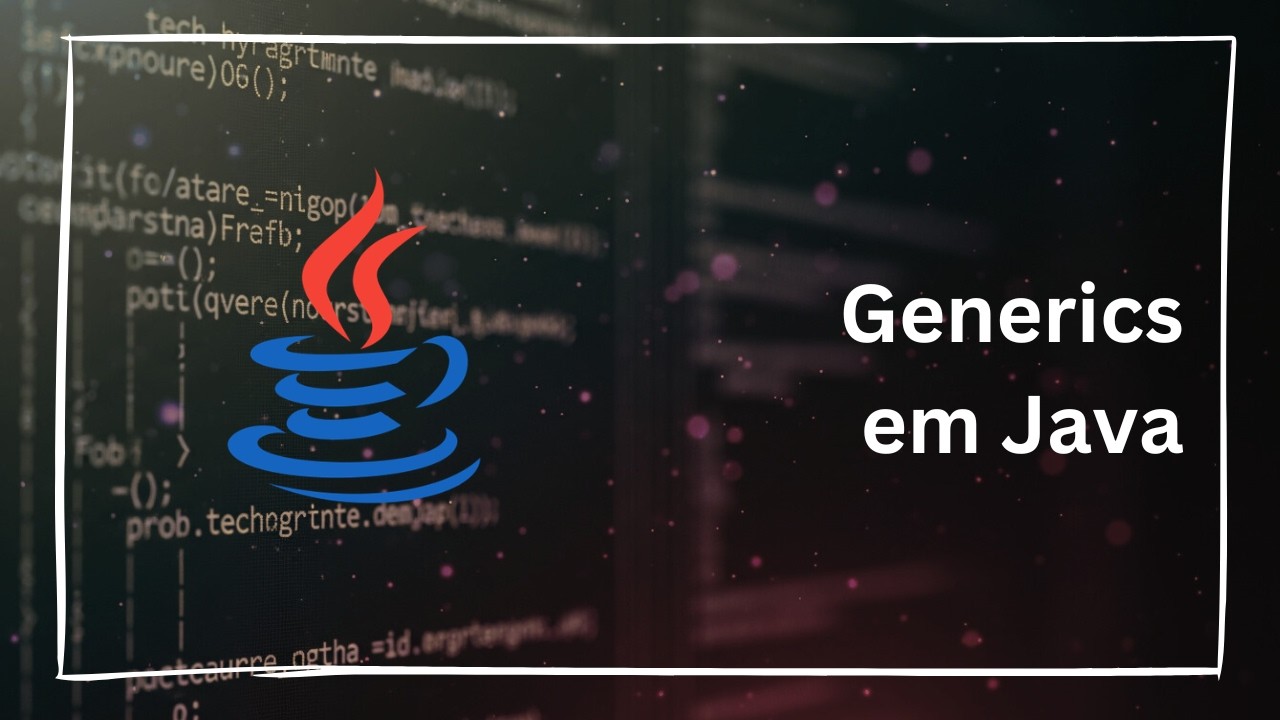 Aula 04 |  Generics | Conceitos básicos em Java