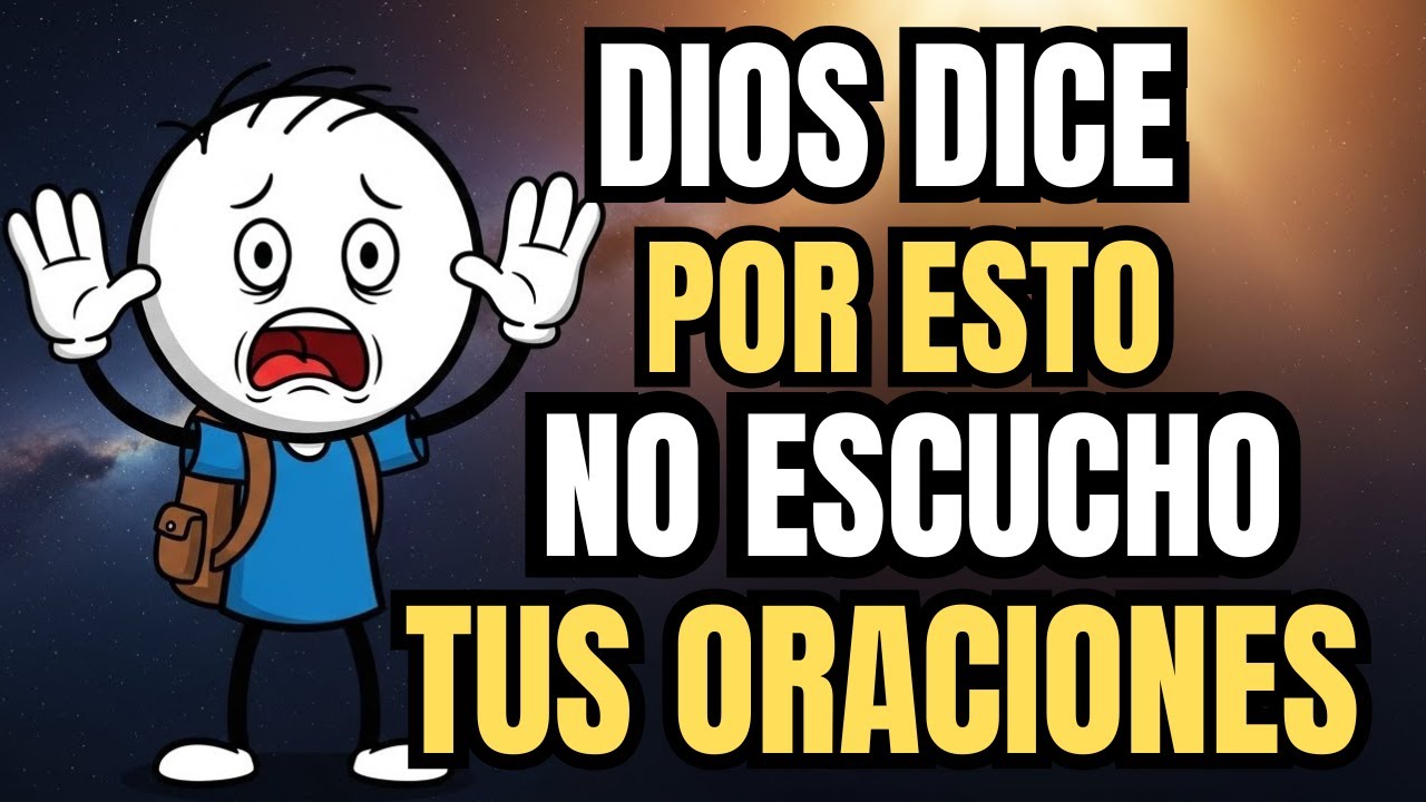 "DIOS DICE: POR ESTO NO ESCUCHO Tus ORACIONES | Santiago 4:3"