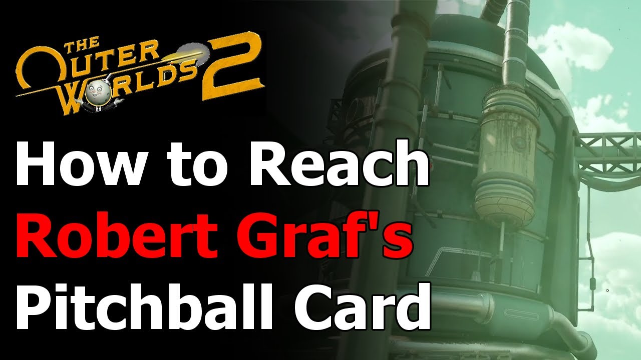 Outer Worlds 2 Robert Graf Pitchball Card Location - How to Reach the Top of the Tanks