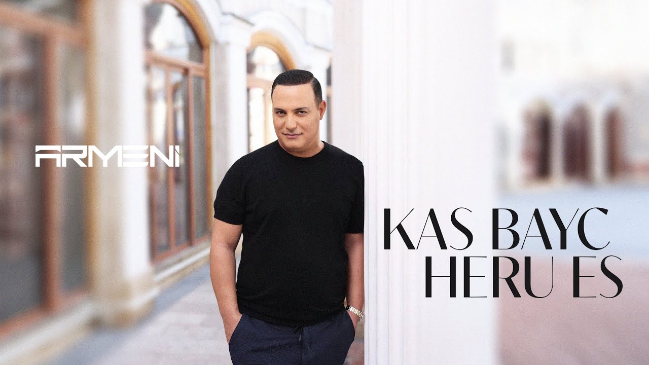 Armeni - Kas Bayc Heru Es