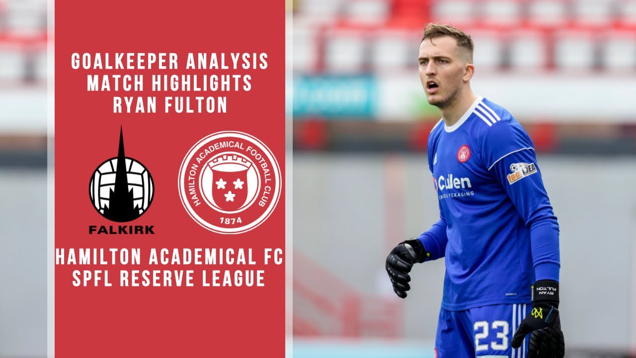 Goalkeeper Analysis Clips | Ryan Fulton | Falkirk vs Hamilton Highlights