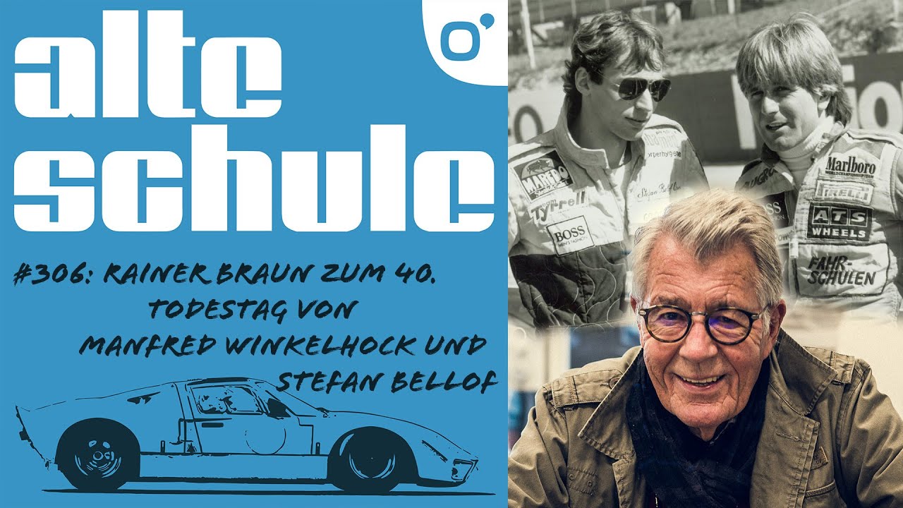 Alte Schule, Folge 306: Rainer Braun zum 40. Todestag von Manfred Winkelhock und Stefan Bellof