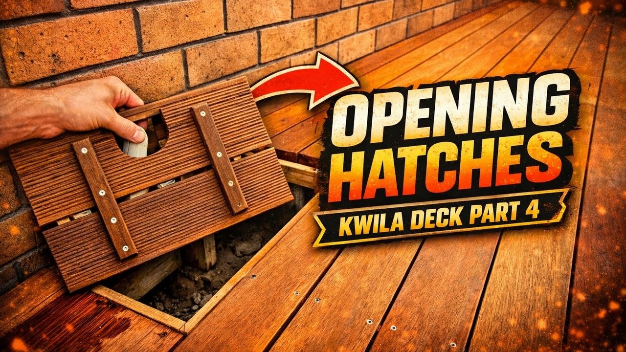 Kwila Deck - Part 4 - Opening Hatches