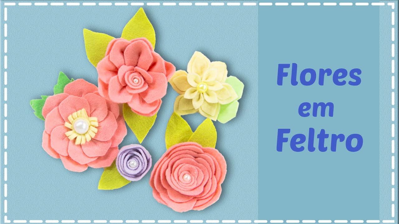 🔴 Flores de feltro - 5 Passo a Passos + Moldes Grátis