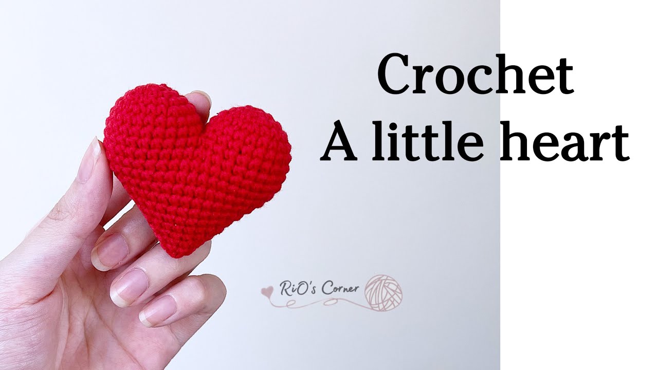 Crochet a little heart | Hướng dẫn m&oacute;c tr&aacute;i tim bằng len xinh xắn | RiO's Corner