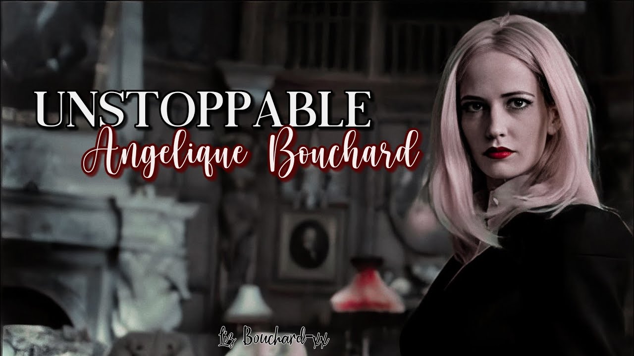 ✒Unstoppable; Angelique Bouchard♡