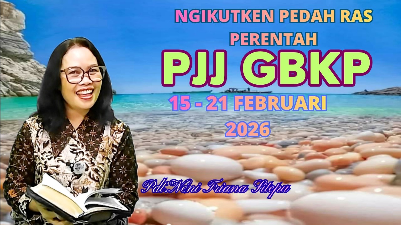 RENUNGAN PJJ GBKP MINGGU INI 15 - 21 FEBRUARI 2026
