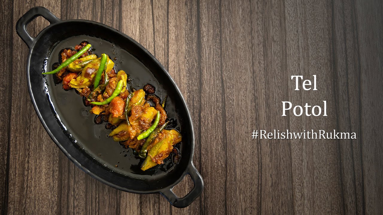 Tel Potol | Microwave Cooking Series | Relish with Rukma | Episode 6