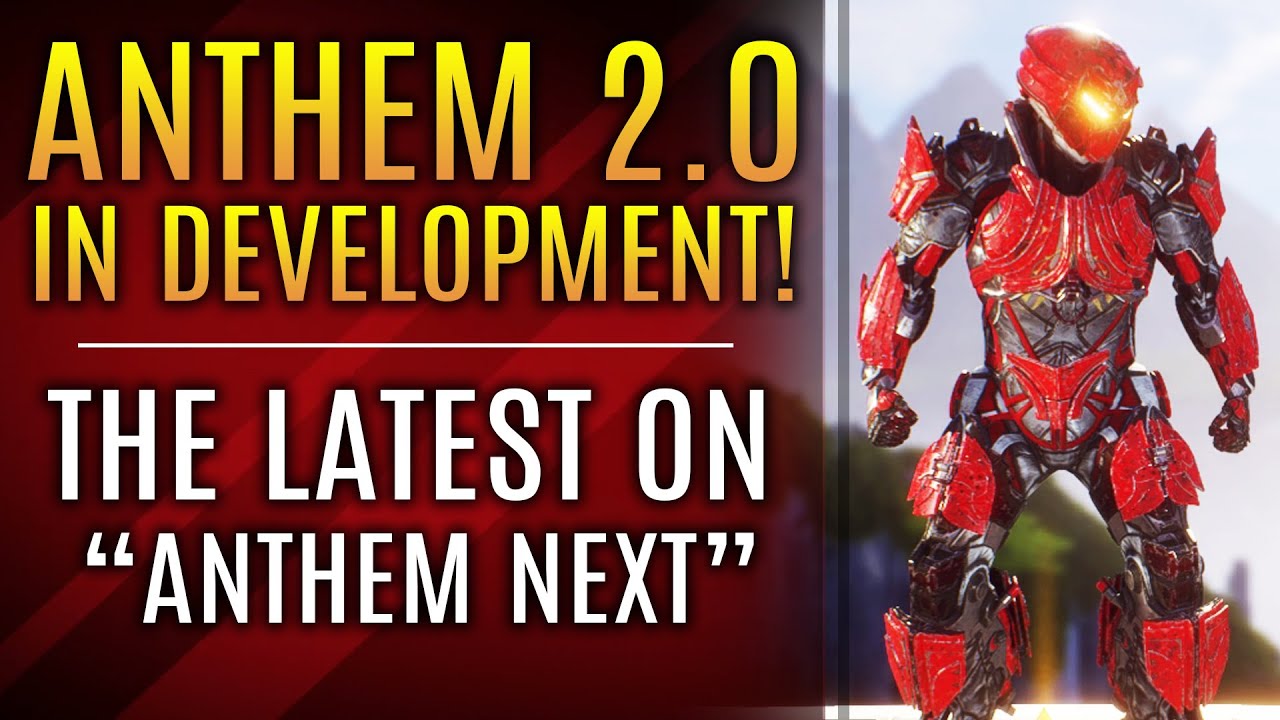 Anthem 2.0 Now In Development!  New Updates About Anthem Next and State of Bioware!