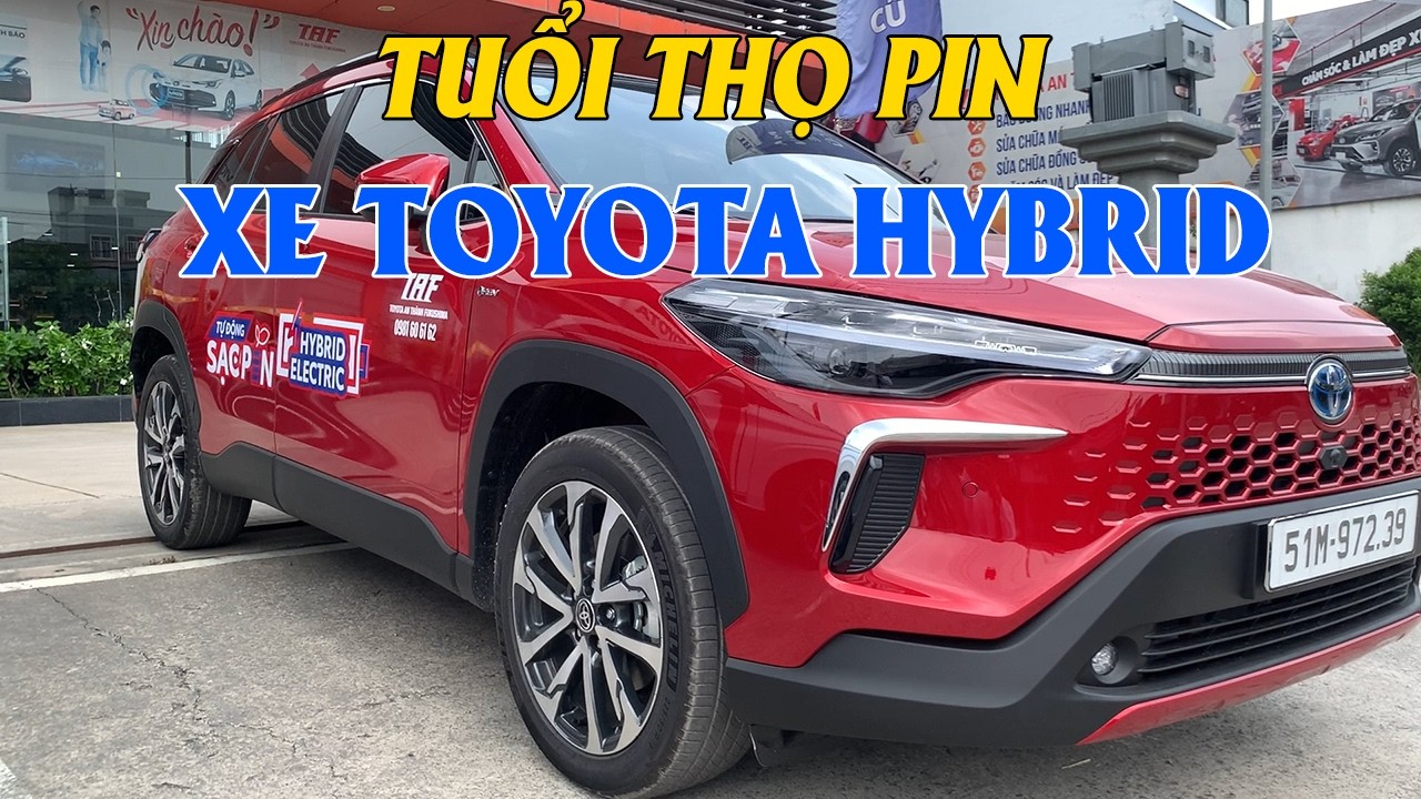 TUỔI THỌ PIN XE HYBRID ĐƯỢC BAO LÂU?