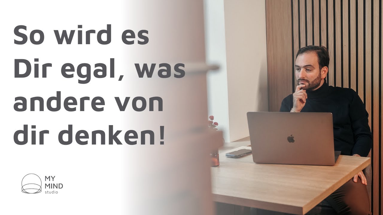 Wie du lernst, dass es dir egal ist, was andere von dir denken! (Für Chefs und Führungskräfte!)