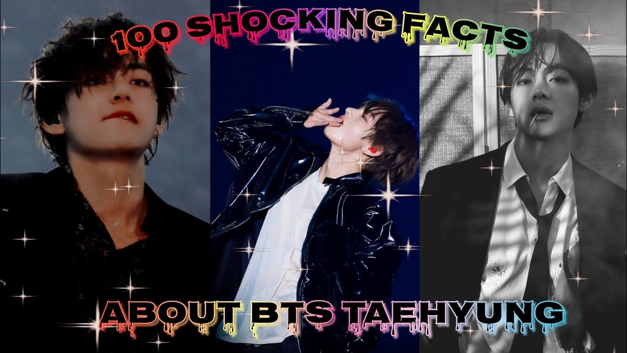 🔥⚡100 SHOCKING FACTS ABOUT BTS KIM TAEHYUNG, FACTS THAT YOU REALLY MUST TO KNOW ⚡🔥