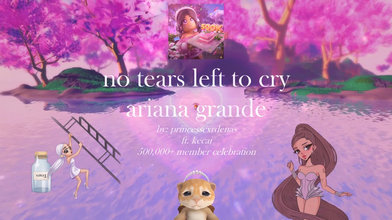 *kecai 500k special* no tears left to cry - Ariana Grande | ROBLOX MV