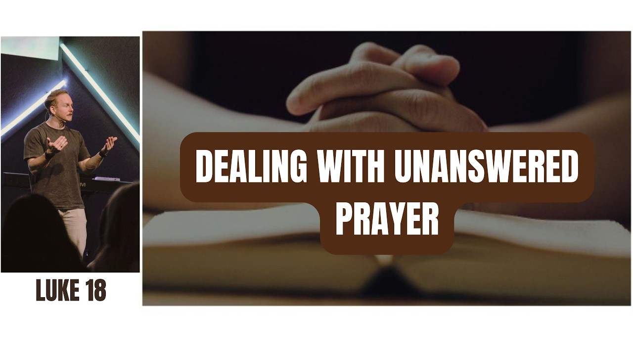 Dealing with Unanswered Prayer