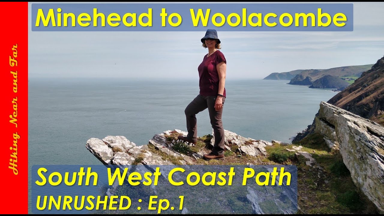 SWCP - Minehead to Woolacombe via Porlock, Lynmouth, Combe Martin & Ilfracombe Ep. 1