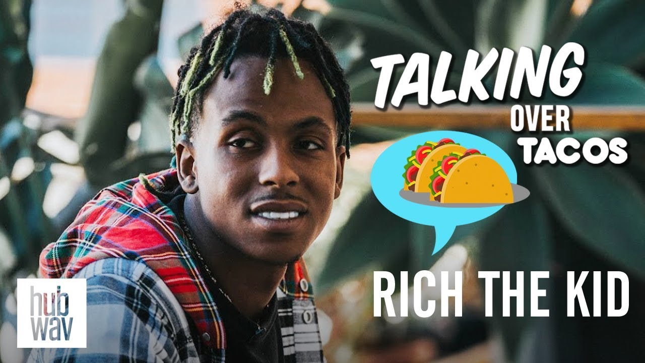 Talking Over Tacos: Rich The Kid