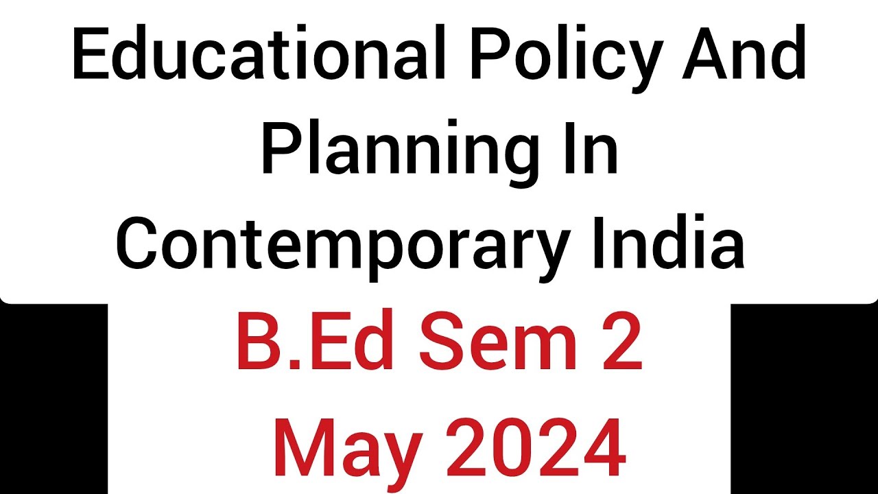 Educational Policy and Planning in Contemporary India Previous Year Question Paper B Ed Sem 2