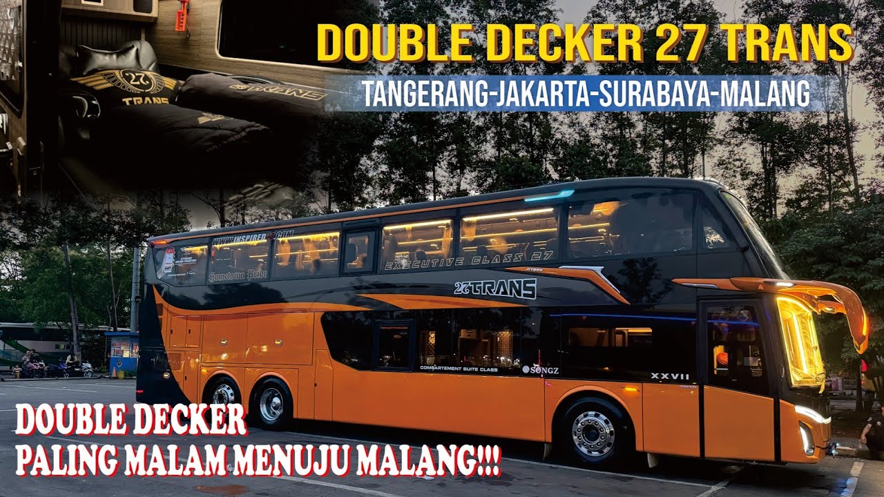 BUS DOUBLE DECKER PALING MALAM MENUJU MALANG | 27 TRANS 