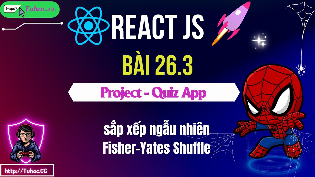 26.3. React JS Quiz App - Giải thích thuật toán shuffle trước khi áp dụng vào Quiz App