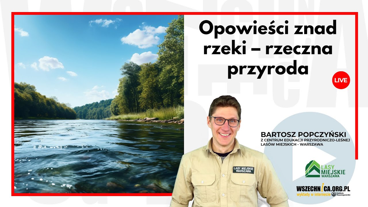 Opowieści znad rzeki &ndash; rzeczna przyroda cz.1 / Bartosz Popczyński