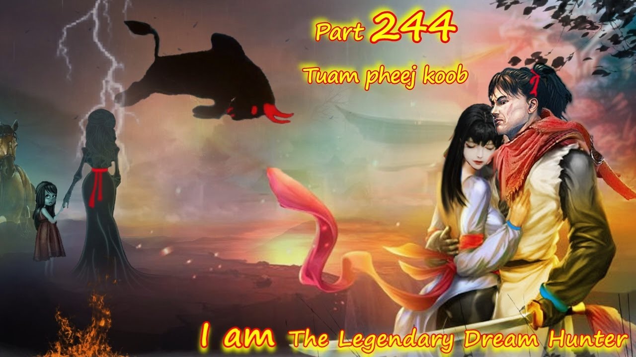 Tuam Pheej Koob The Legendary Dream Hunter ( Part 244 )  1/11/2023