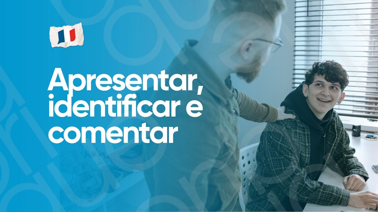 AULA DE FRANCÊS #6 | Apresentar, identificar e comentar | « C’est » et « il est » | LA FABRIQUE