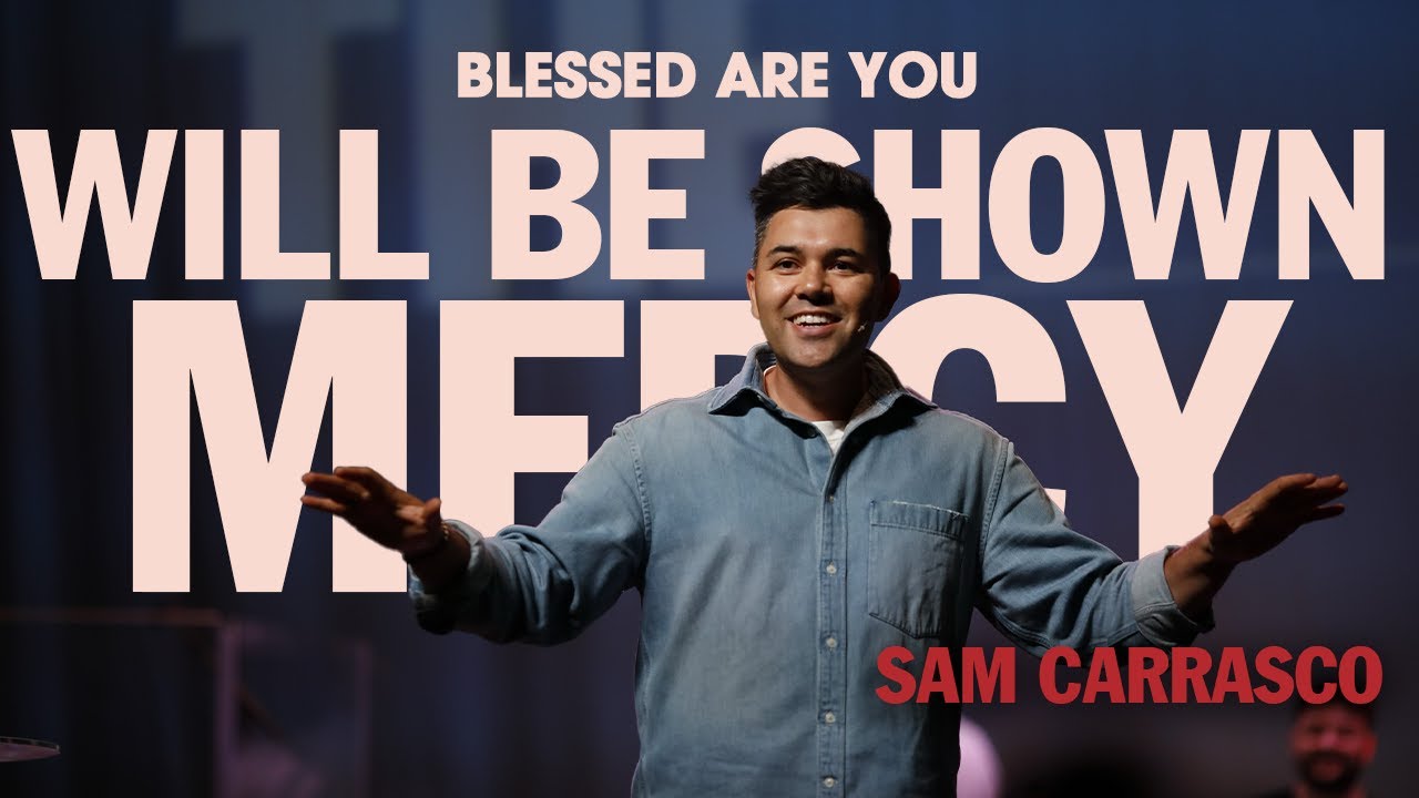 Will Be Shown Mercy | Sam Carrasco | Hillsong California