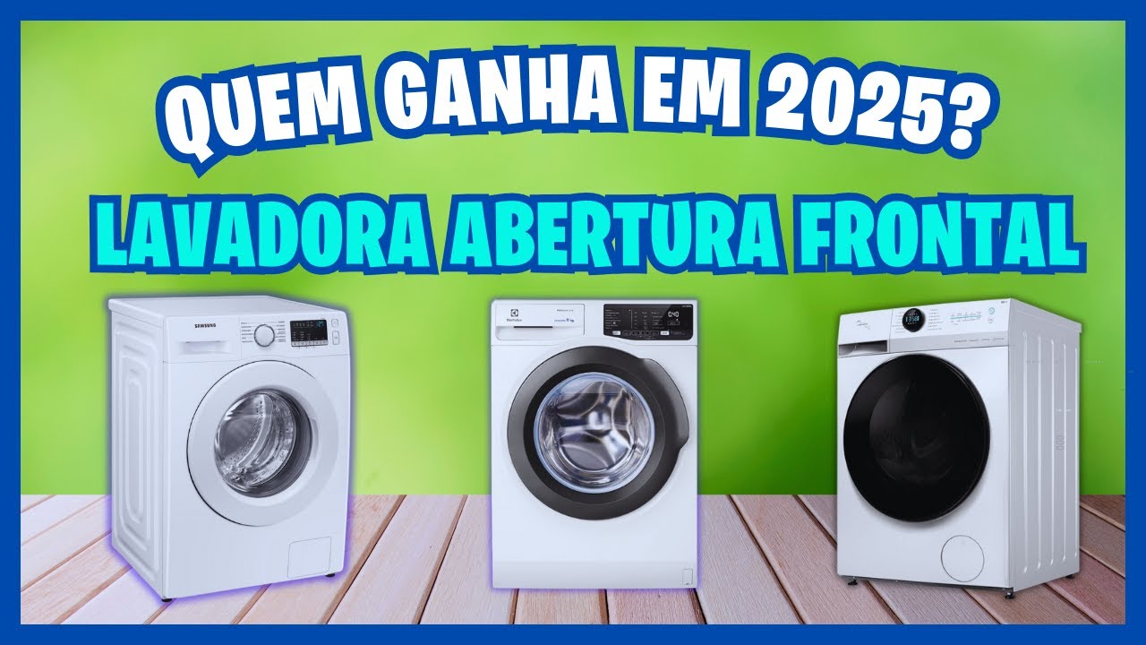 QUAL A MELHOR LAVADORA DE ROUPA ABERTURA FRONTAL 2025/M&Aacute;QUINA LAVAR FRONTAL MELHOR CUSTO BENEF&Iacute;CIO