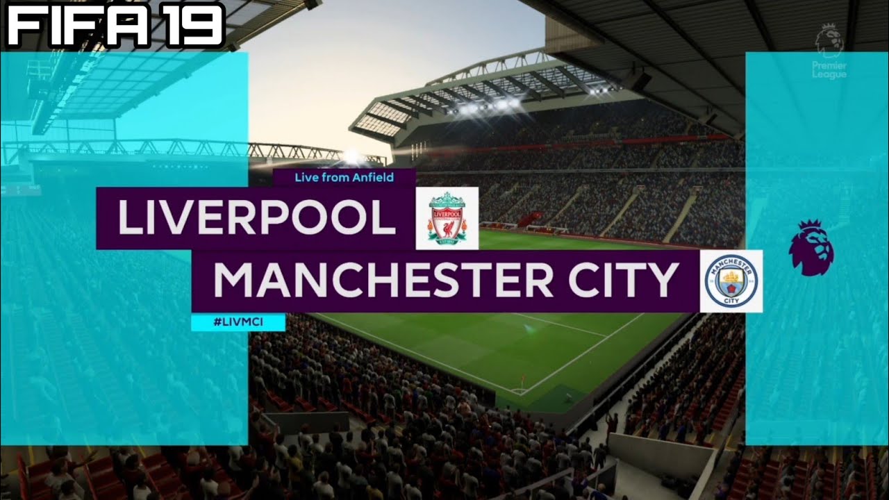 FIFA 19 | Liverpool vs Manchester City | Premier League Gameplay | Anfield