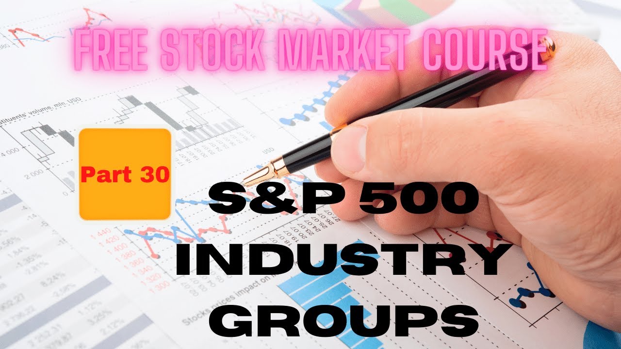 Free Stock Market Course Part 30: SPX Industry Groups