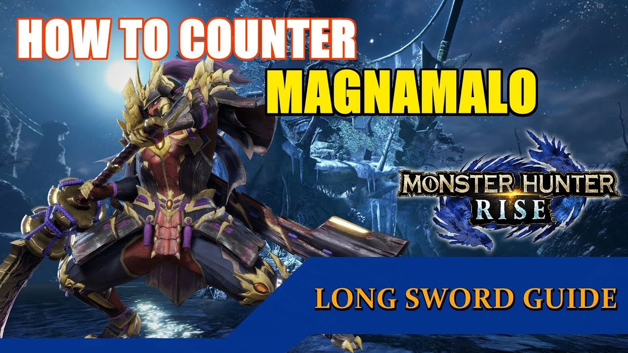 Monster Hunter Rise | Magnamalo | Long Sword Counter Guide