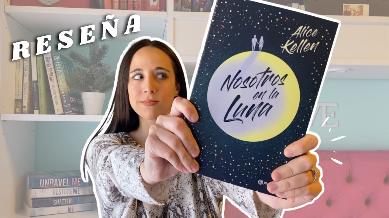 NOSOTROS EN LA LUNA - Alice Kellen [RESEÑA Y OPINIÓN] | Belbooks 📚
