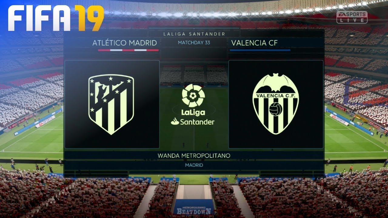 FIFA 19 - Atlético Madrid vs. Valencia CF @ Wanda Metropolitano