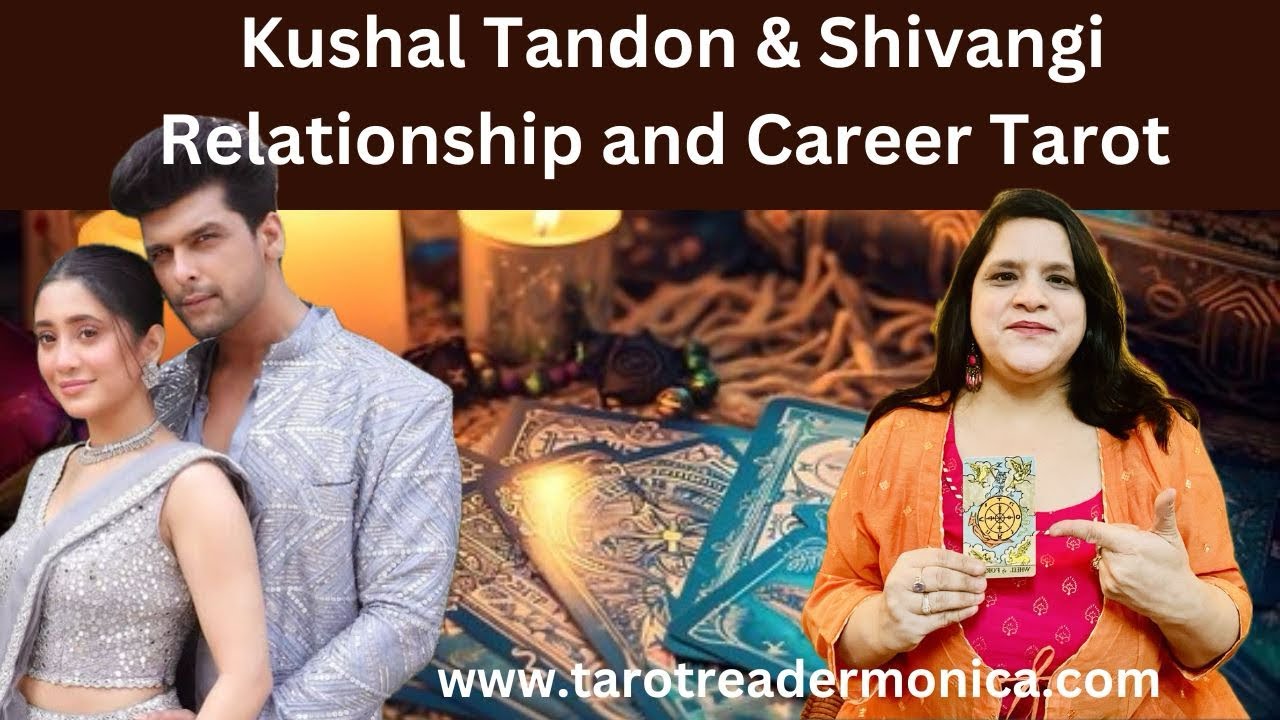 Kushal Tandon & Shivangi Joshi Relationship - Celebrity Tarot Readings