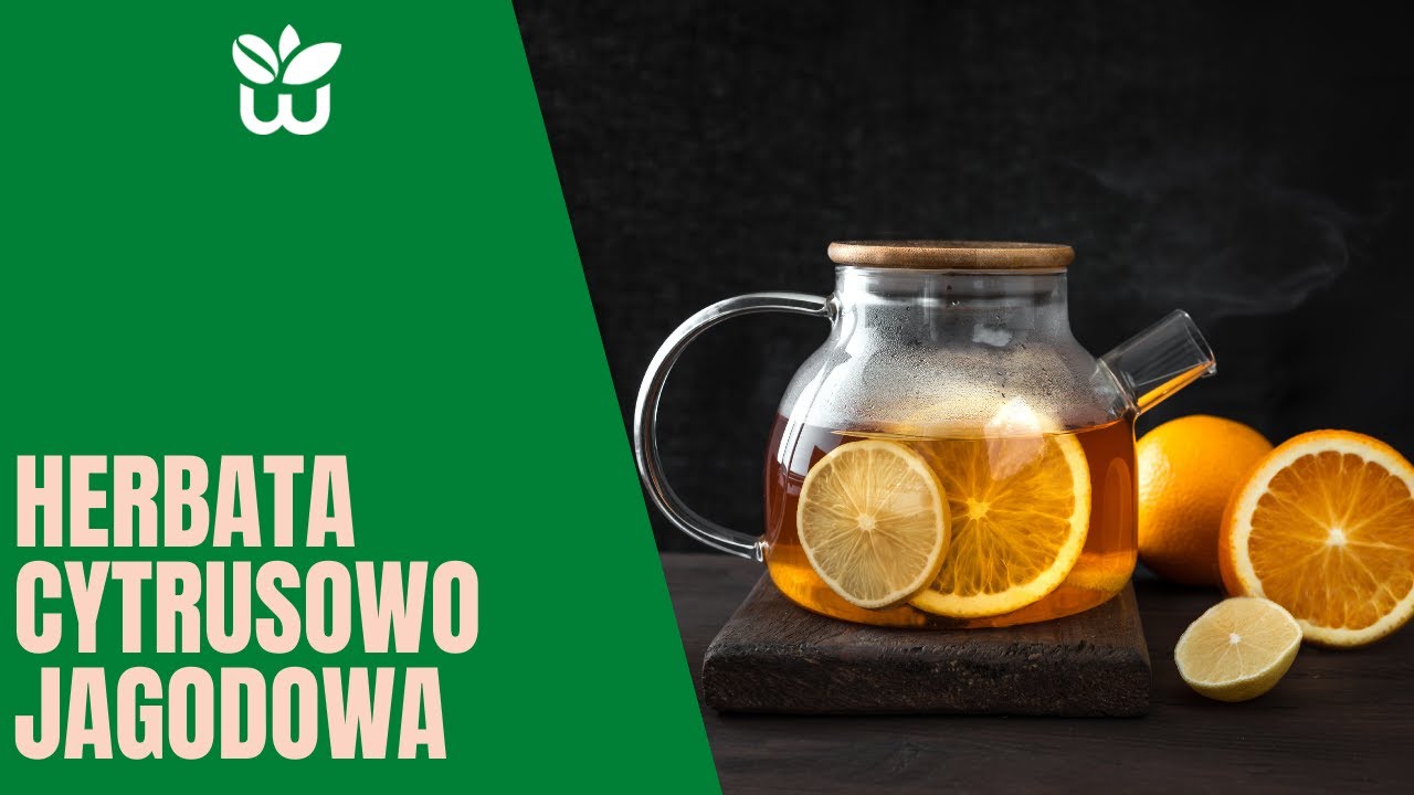Jak zrobić herbatę cytrusowo - jagodową? Wawerska przedstawia pyszną owocową herbatę 🔥