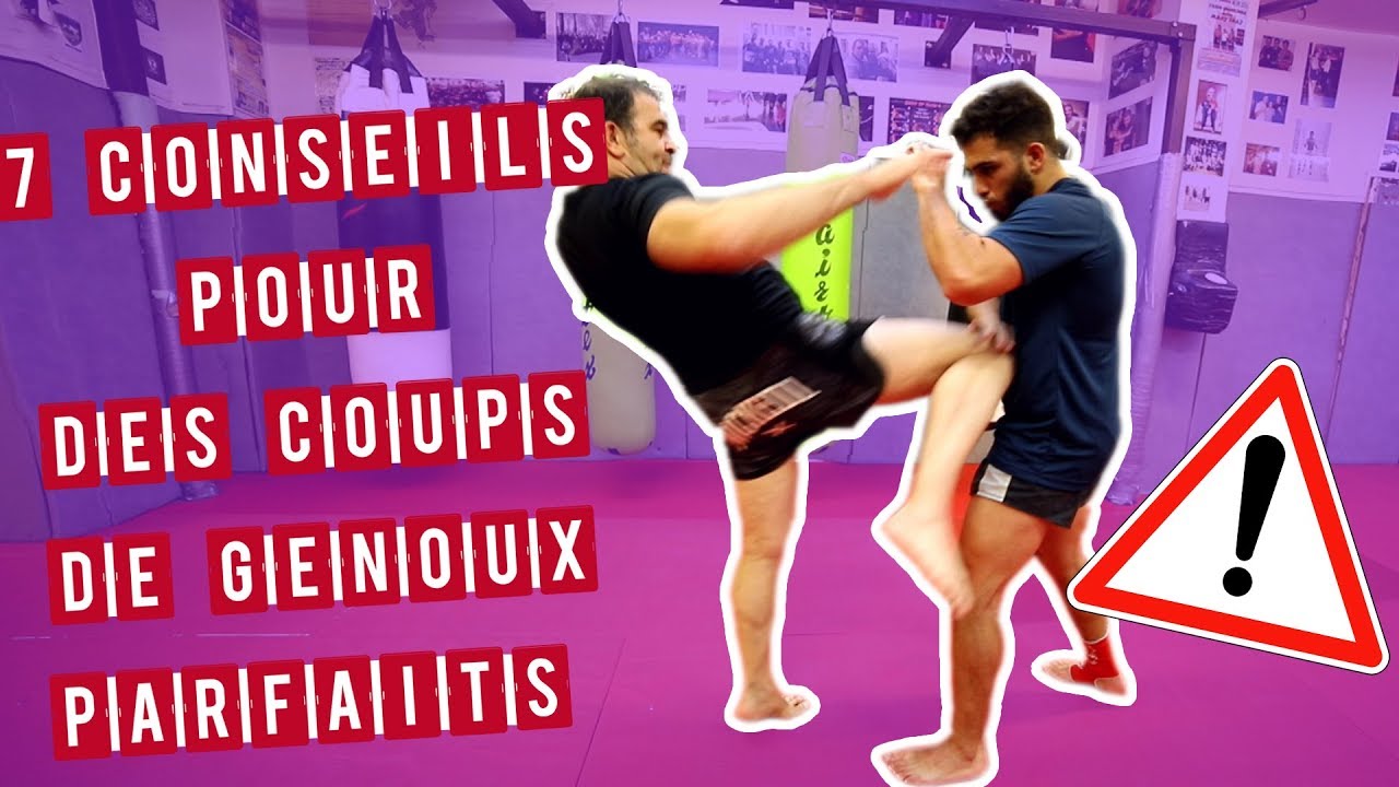 #72 COMMENT BIEN METTRE LES COUPS DE GENOUX ?