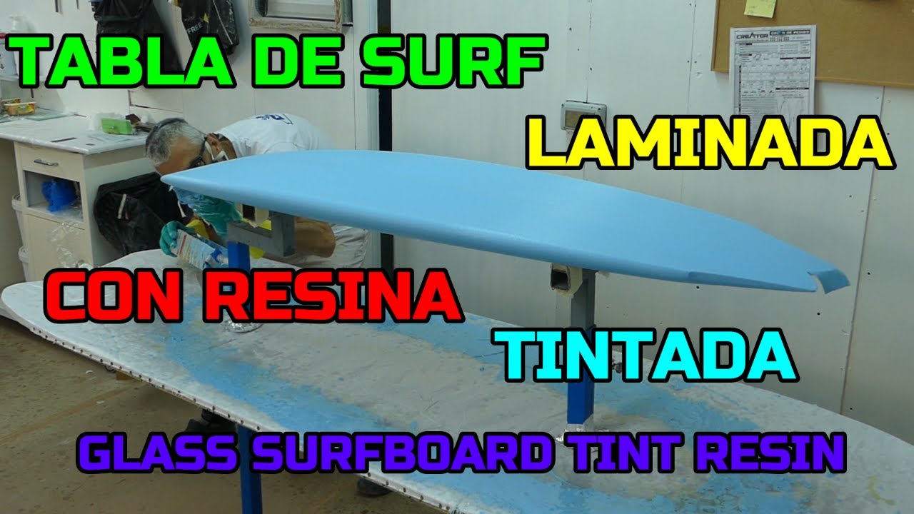 COMO LAMINAR UNA TABLA DE SURF CON RESINA TINTADA 1ªPARTE. HOW GLASS SURFBOARD WITH TINT RESIN.