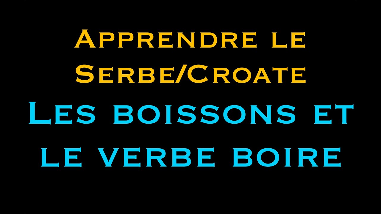 Apprendre le serbe/croate: les boissons et verbe boire (vidéo)